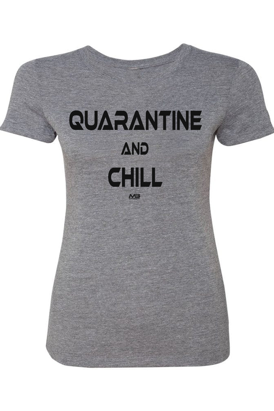 Women's "Quarantine And Chill" Fitted Tee